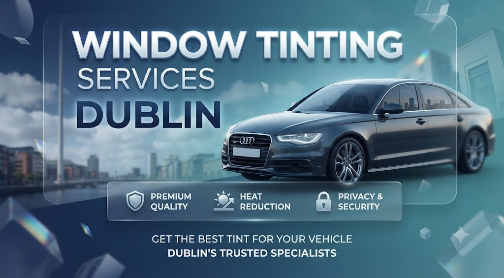 Window Tinting Services Dublin